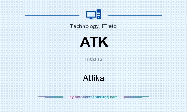 What does ATK mean? It stands for Attika