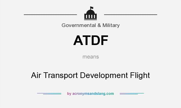 What does ATDF mean? It stands for Air Transport Development Flight
