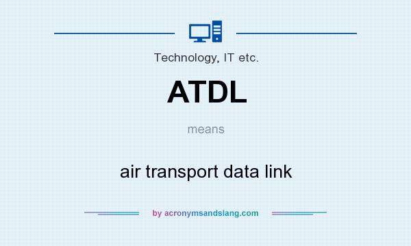 What does ATDL mean? It stands for air transport data link