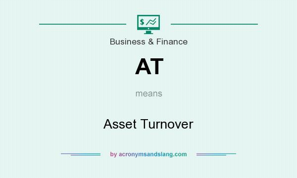 What does AT mean? It stands for Asset Turnover