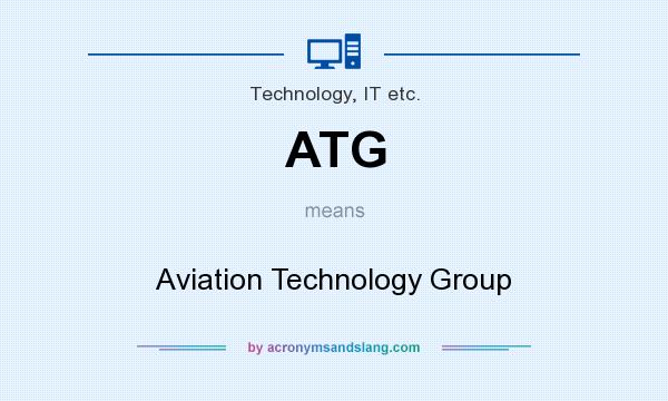 What does ATG mean? It stands for Aviation Technology Group