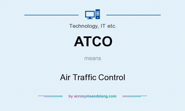 What does ATCO mean? It stands for Air Traffic Control