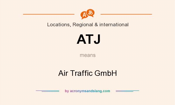 What does ATJ mean? It stands for Air Traffic GmbH