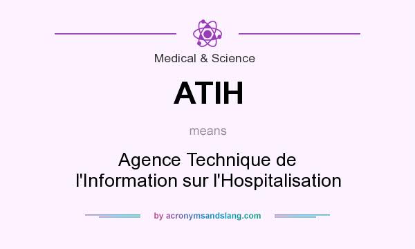 What does ATIH mean? It stands for Agence Technique de l`Information sur l`Hospitalisation