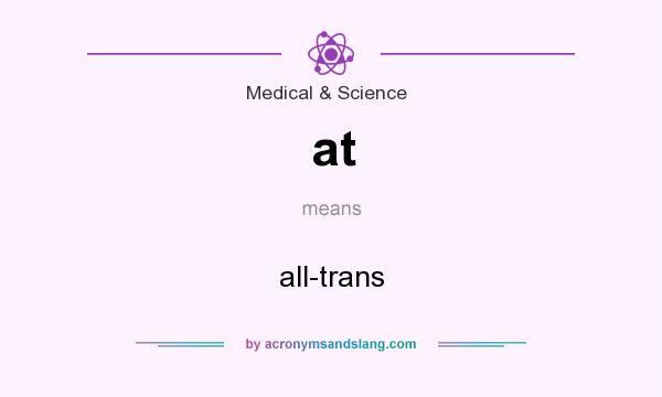 What does at mean? It stands for all-trans