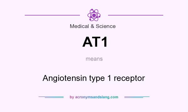 What does AT1 mean? It stands for Angiotensin type 1 receptor