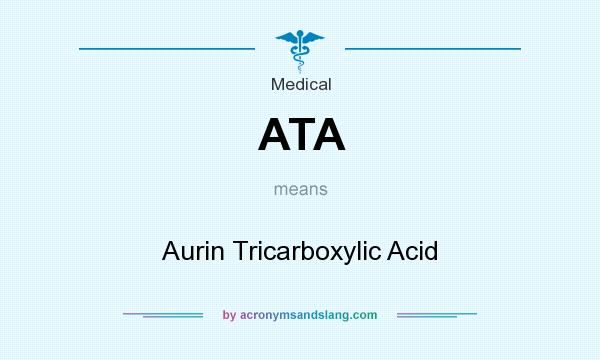 What does ATA mean? It stands for Aurin Tricarboxylic Acid