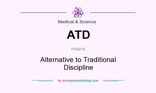 What does ATD mean? It stands for Alternative to Traditional Discipline