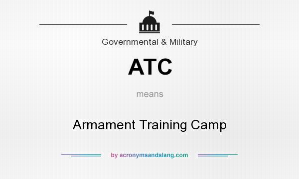 What does ATC mean? It stands for Armament Training Camp
