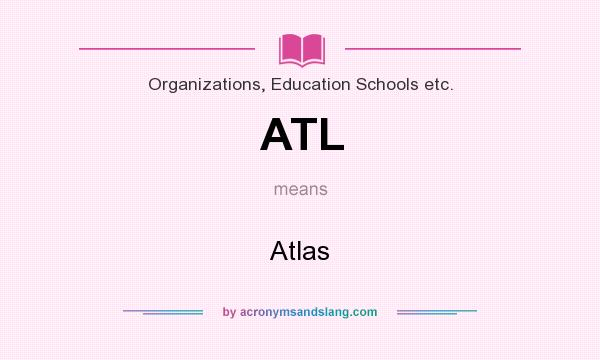 What does ATL mean? It stands for Atlas
