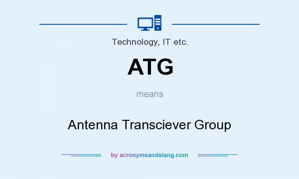 What does ATG mean? It stands for Antenna Transciever Group