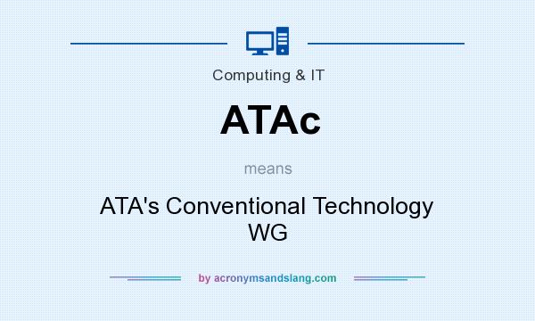 What does ATAc mean? It stands for ATA`s Conventional Technology WG