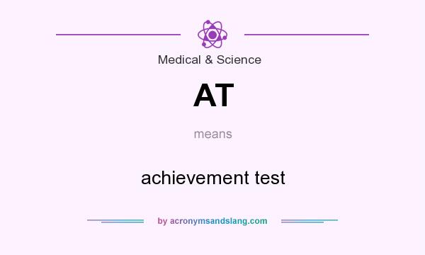 What does AT mean? It stands for achievement test