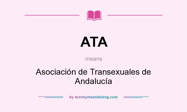 What does ATA mean? It stands for Asociación de Transexuales de Andalucía