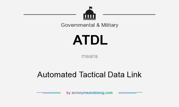What does ATDL mean? It stands for Automated Tactical Data Link