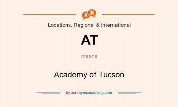 What does AT mean? It stands for Academy of Tucson