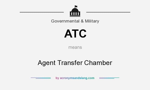 What does ATC mean? It stands for Agent Transfer Chamber