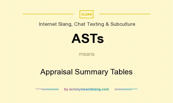 What does ASTs mean? It stands for Appraisal Summary Tables