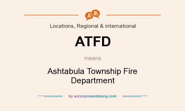 What does ATFD mean? It stands for Ashtabula Township Fire Department