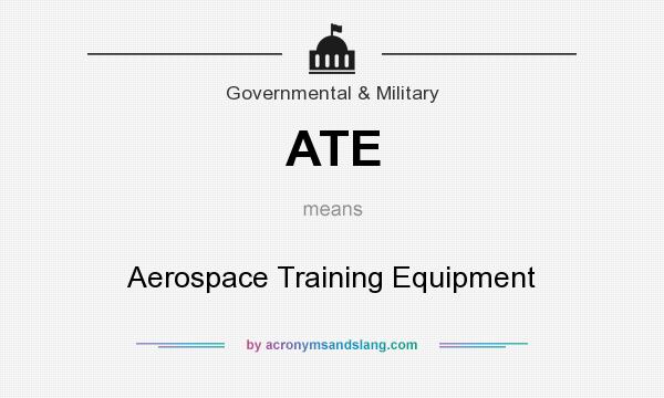 What does ATE mean? It stands for Aerospace Training Equipment