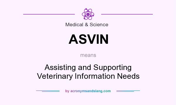 What does ASVIN mean? It stands for Assisting and Supporting Veterinary Information Needs