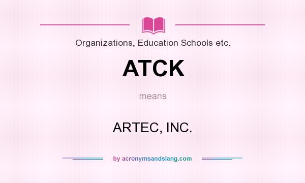 What does ATCK mean? It stands for ARTEC, INC.