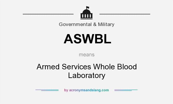 What does ASWBL mean? It stands for Armed Services Whole Blood Laboratory