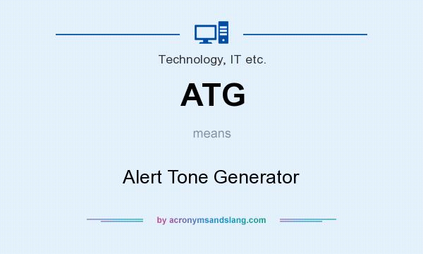 What does ATG mean? It stands for Alert Tone Generator