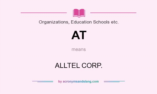 What does AT mean? It stands for ALLTEL CORP.