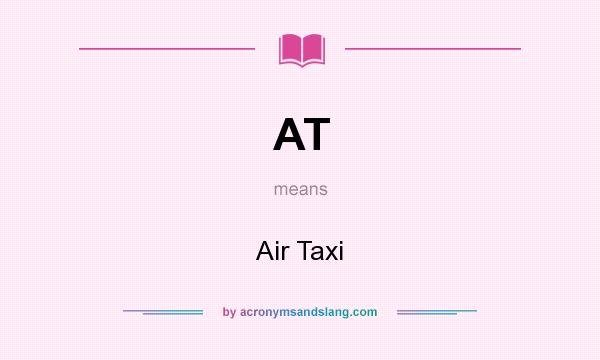 What does AT mean? It stands for Air Taxi