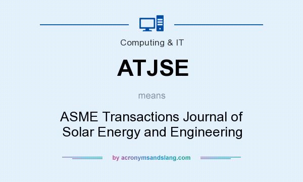 What does ATJSE mean? It stands for ASME Transactions Journal of Solar Energy and Engineering