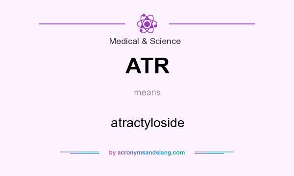 What does ATR mean? It stands for atractyloside