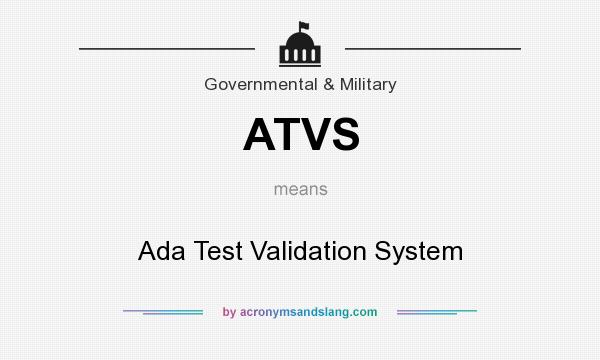 What does ATVS mean? It stands for Ada Test Validation System