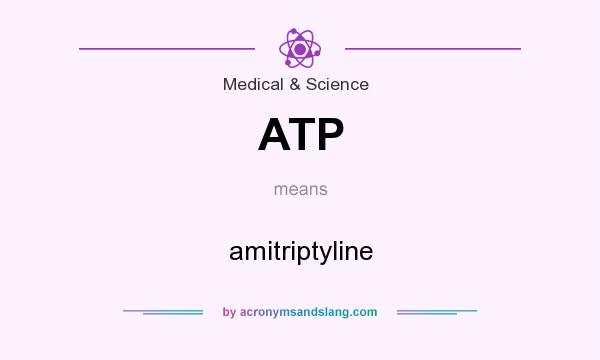 What does ATP mean? It stands for amitriptyline