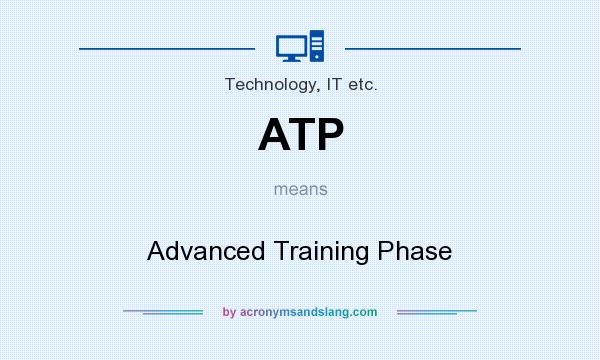 What does ATP mean? It stands for Advanced Training Phase