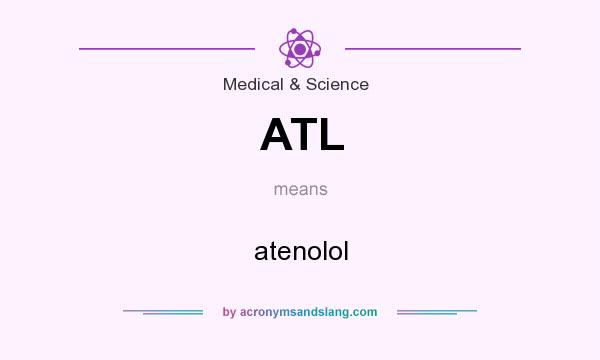 What does ATL mean? It stands for atenolol