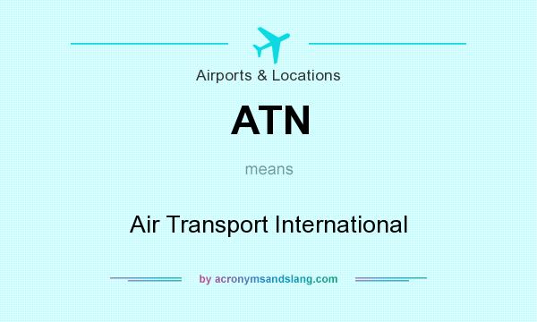 What does ATN mean? It stands for Air Transport International