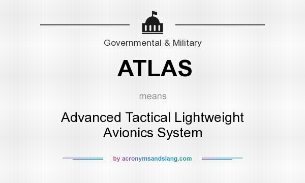 What does ATLAS mean? It stands for Advanced Tactical Lightweight Avionics System
