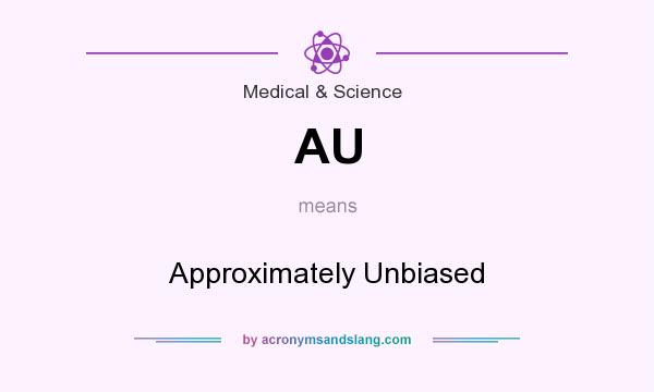 What does AU mean? It stands for Approximately Unbiased