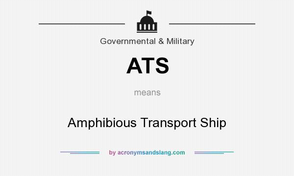 What does ATS mean? It stands for Amphibious Transport Ship