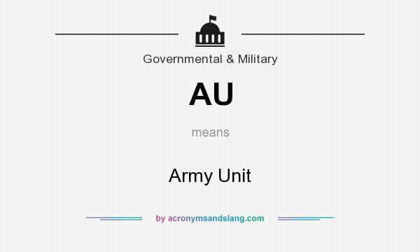What does AU mean? It stands for Army Unit