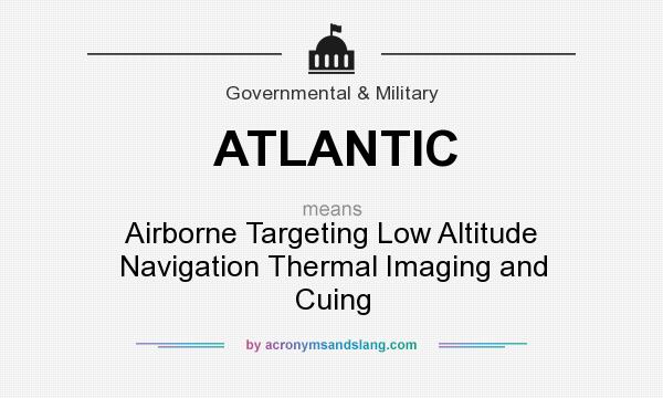 What does ATLANTIC mean? It stands for Airborne Targeting Low Altitude Navigation Thermal Imaging and Cuing