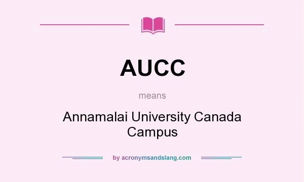 What does AUCC mean? It stands for Annamalai University Canada Campus