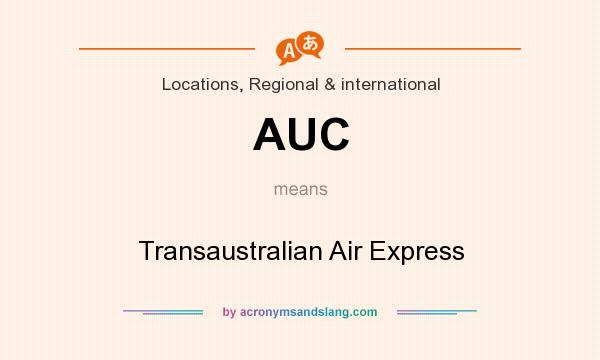 What does AUC mean? It stands for Transaustralian Air Express