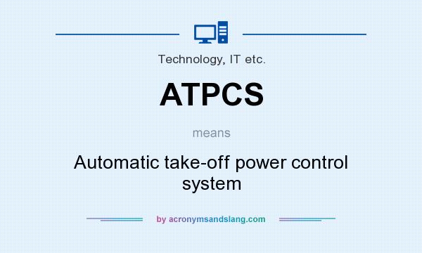 What does ATPCS mean? It stands for Automatic take-off power control system