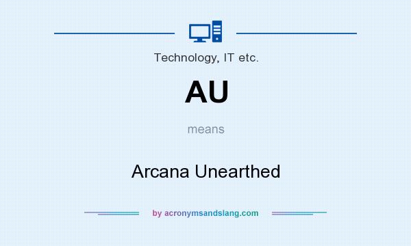What does AU mean? It stands for Arcana Unearthed
