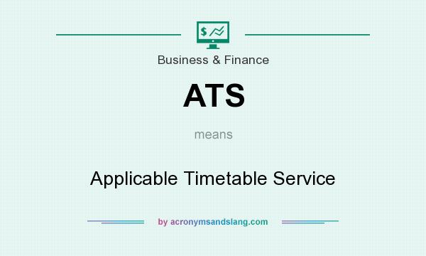 What does ATS mean? It stands for Applicable Timetable Service
