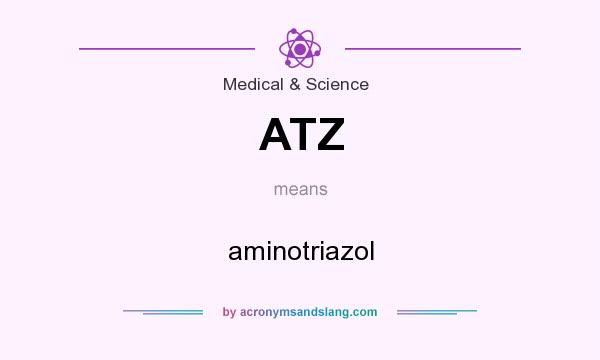 What does ATZ mean? It stands for aminotriazol