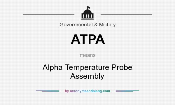 What does ATPA mean? It stands for Alpha Temperature Probe Assembly