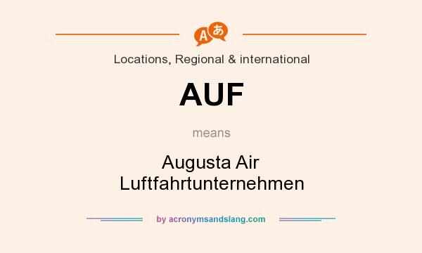 What does AUF mean? It stands for Augusta Air Luftfahrtunternehmen